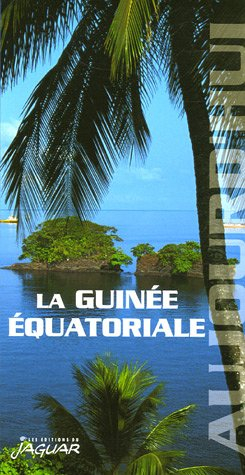 La Guinée équatoriale aujourd'hui