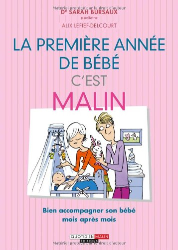 La première année de bébé, c'est malin : bien accompagner son bébé mois après mois