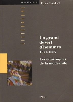 Un Grand désert d'hommes : 1851-1885, les équivoques de la modernité