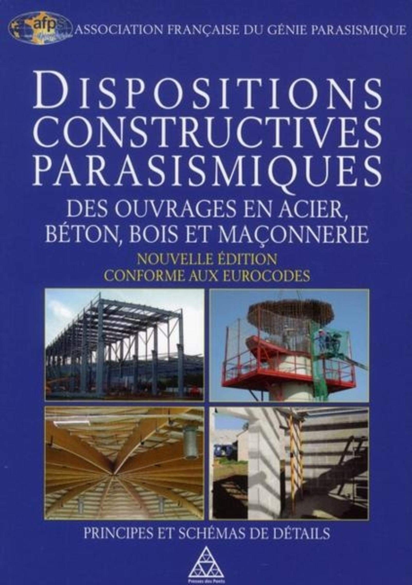 Dispositions constructives parasismiques des ouvrages en acier, béton, bois et maçonnerie : principe