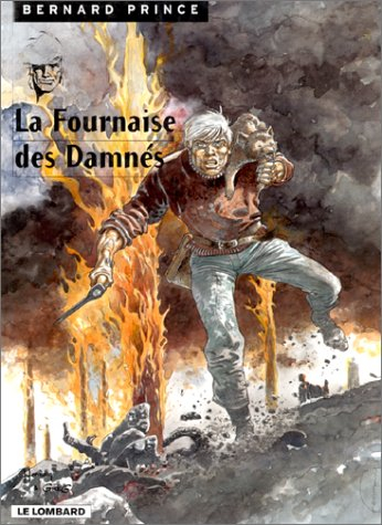 Bernard Prince. Vol. 7. La fournaise des damnés