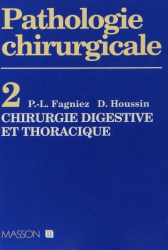Pathologie chirurgicale. Vol. 2. Chirurgie digestive et thoracique