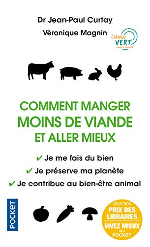 Comment manger moins de viande et aller mieux : je me fais du bien, je préserve ma planète, je contr