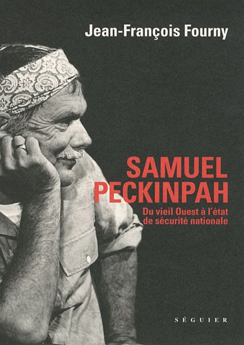 Samuel Peckinpah : du vieil Ouest à l'état de sécurité nationale