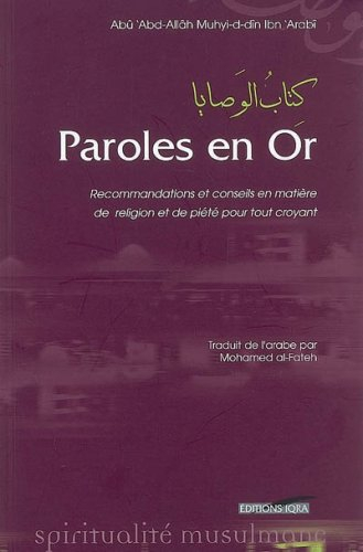 Paroles en or : recommandations et conseils en matière de religion et de piété pour tout croyant et 