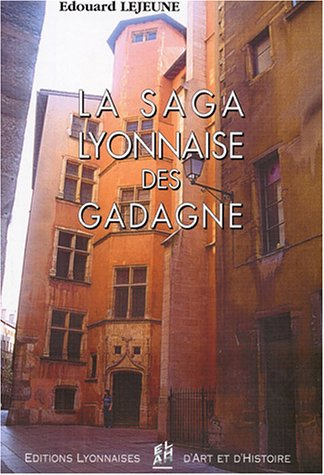 La saga lyonnaise des Gadagne