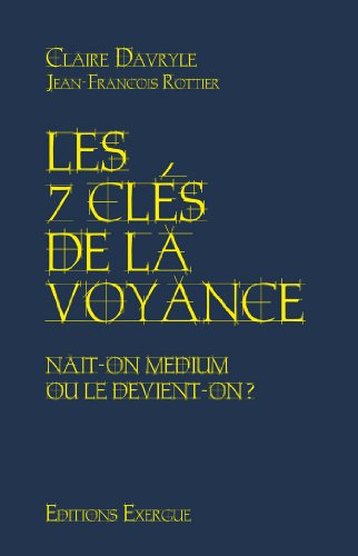 Les 7 clés de la voyance : naît-on medium ou le devient-on ?