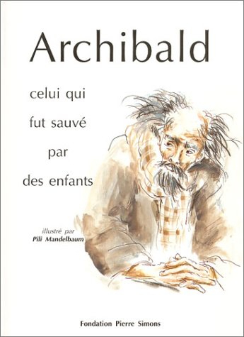 Archibald : celui qui fut sauvé par des enfants