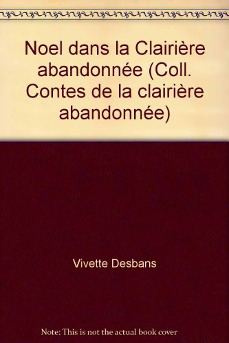 Noël dans la clairière abandonnée