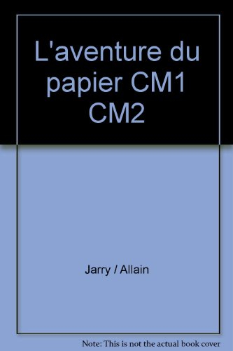 l'aventure du papier cm1 cm2