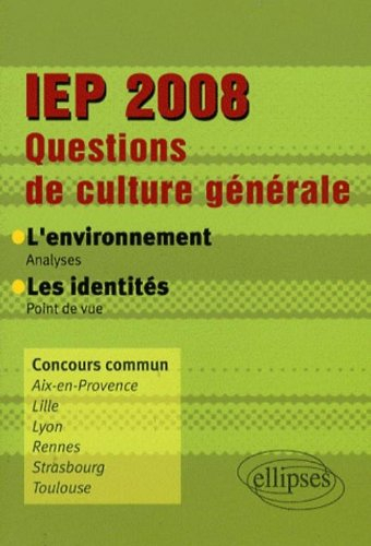 IEP 2008, questions de culture générale : l'environnement, analyses, les identités, point de vue