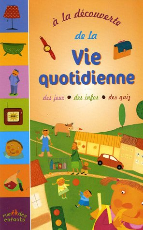 A la découverte de la vie quotidienne : des jeux, des infos, des quiz