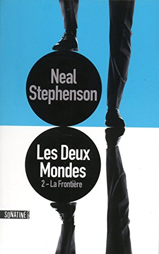 Les deux mondes. Vol. 2. La frontière