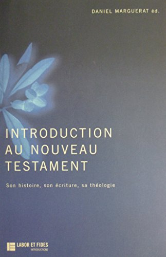 introduction au nouveau testament. son histoire, son écriture, sa théologie