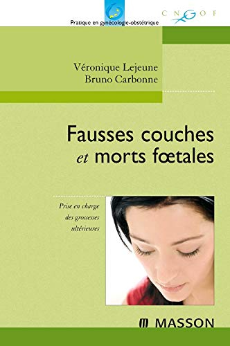 Fausses couches et morts foetales : prise en charge immédiate et à long terme