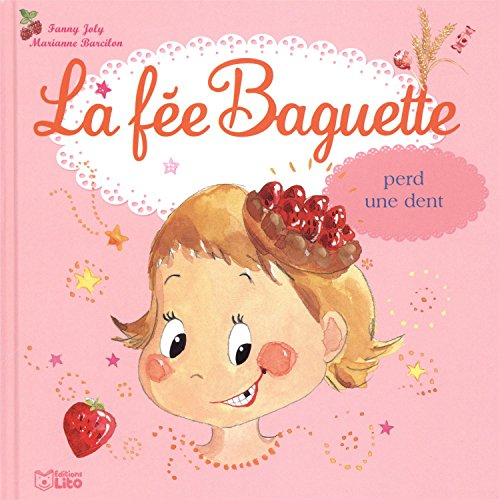 La fée Baguette. Vol. 6. La fée Baguette perd une dent