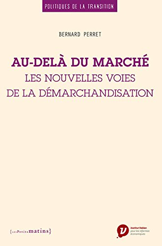 Au-delà du marché : les nouvelles voies de la démarchandisation