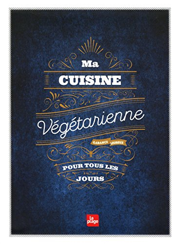 Ma cuisine végétarienne pour tous les jours