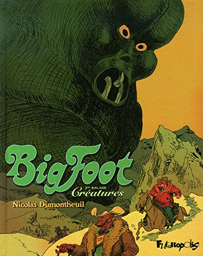 Bigfoot. Vol. 3. Créatures : 3e balade