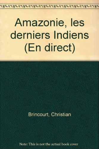 Amazonie, les derniers Indiens
