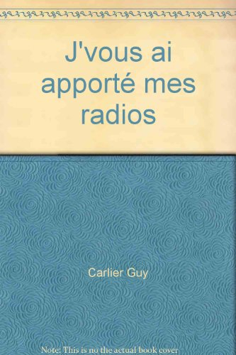 j'vous ai apporte mes radios