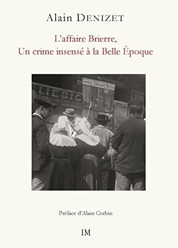 L'affaire Brierre: un crime insensé à la Belle époque