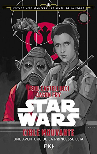 Voyage vers Star Wars, épisode VII : le réveil de la Force. Vol. 3. Cible mouvante : une aventure de