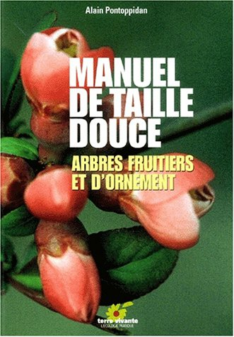 Manuel de taille douce : arbres fruitiers et d'ornement