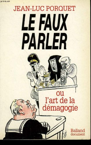 Le Faux parler ou l'Art de la démagogie