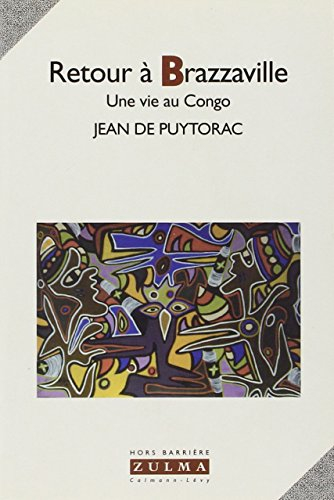 Une vie au Congo. Vol. 2. Retour à Brazzaville
