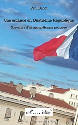 Une enfance en quatrième République : souvenirs d'un apprentissage politique