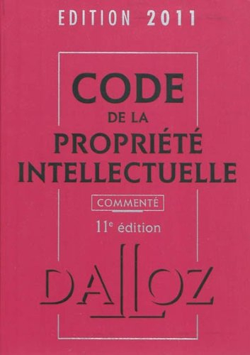 Code de la propriété intellectuelle commenté, édition 2011