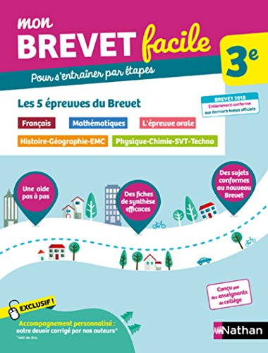 Mon brevet facile 3e : les 5 épreuves du brevet, pour s'entraîner par étapes : français, mathématiqu