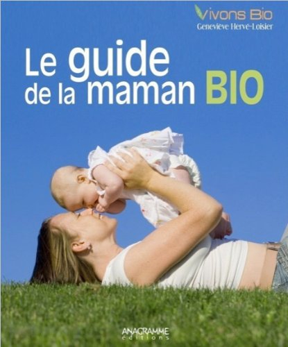 Le guide de la maman bio