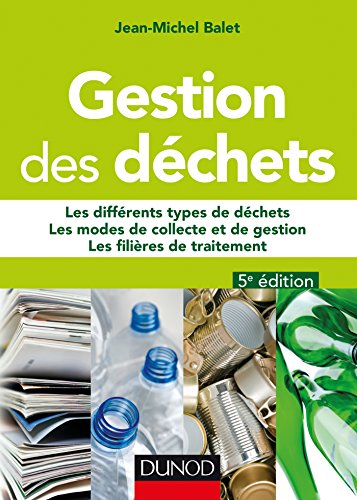 Gestion des déchets : les différents types de déchets, les modes de collecte et de gestion, les fili