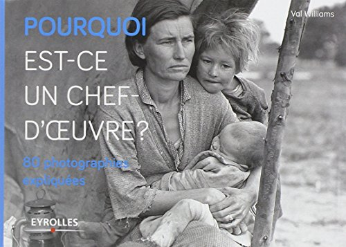 Pourquoi est-ce un chef-d'oeuvre ? : 80 photographies expliquées