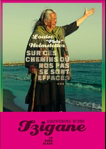 Sur ces chemins où nos pas se sont effacés : souvenirs d'une Tsigane d'Alsace