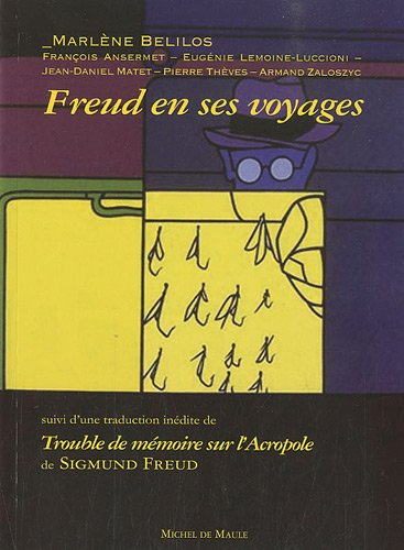 Freud en ses voyages. Trouble de mémoire sur l'Acropole