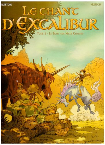 Le chant d'Excalibur. Vol. 2. Le Sidhe aux mille charmes