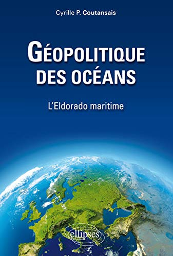 Géopolitique des océans : l'Eldorado maritime