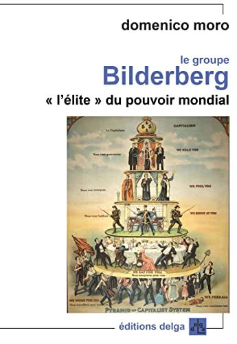 Le groupe Bilderberg : l'élite du pouvoir mondial
