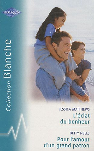 L'éclat du bonheur. Pour l'amour d'un grand patron