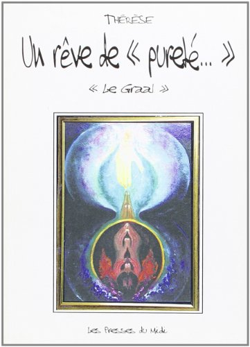 Un rêve de pureté : le Graal
