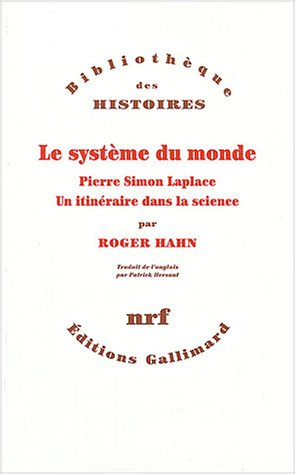 Le système du monde : Pierre Simon Laplace, un itinéraire dans la science