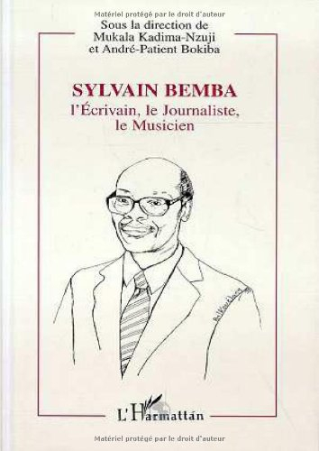 Sylvain Bemba : l'écrivain, le journaliste, le musicien, 1934-1995