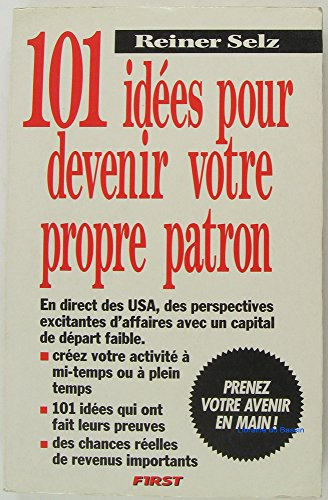 101 idées pour devenir son propre patron
