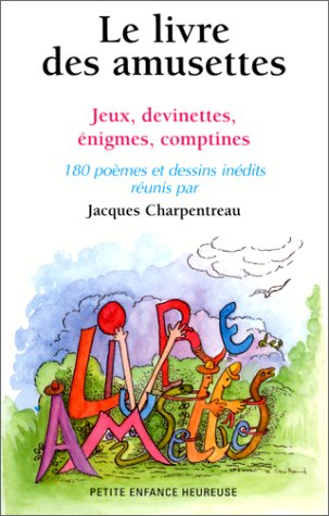 Le Livre des amusettes : jeux, devinettes, énigmes, comptines
