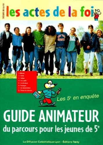 Les actes de la foi : guide animateur