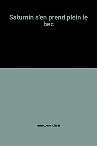 Saturnin s'en prend plein le bec