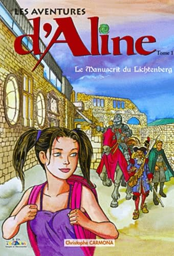 Les aventures d'Aline. Vol. 1. Le manuscrit du Lichtenberg
